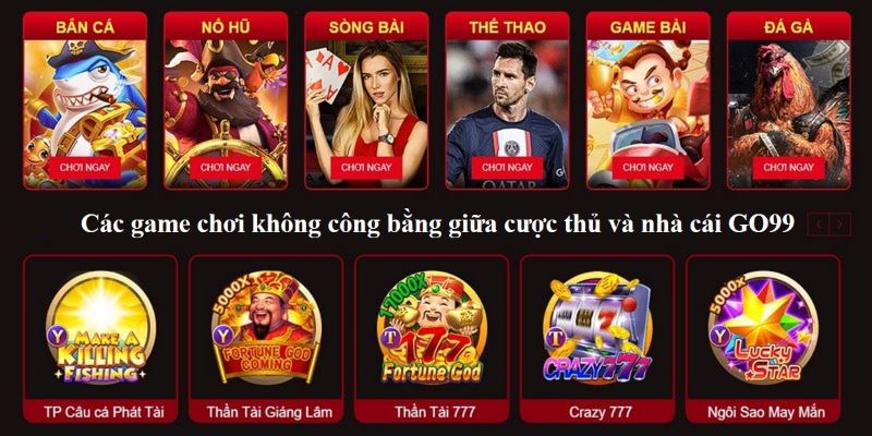 GO99 có lừa đảo không? - Không có sự công bằng giữa cược thủ và nhà cái