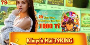 Vì sao nên tham gia khuyến mãi 79King?