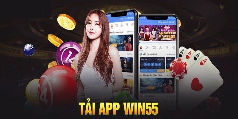 Điều kiện cơ bản để tải app win55