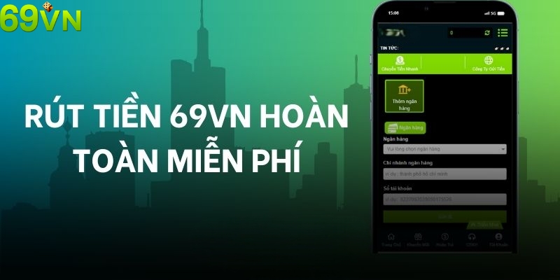 Ưu điểm của hệ thống rút tiền 69VN